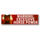 WARNING: Excessive Horsepower