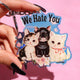 We Hate You Kittens Rainbow Iridescent Keychain