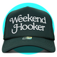 Weekend Hooker Trucker Hat