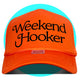 Weekend Hooker Trucker Hat