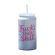 Fuck This Shit Tumbler
