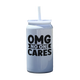 OMG No One Cares Tumbler