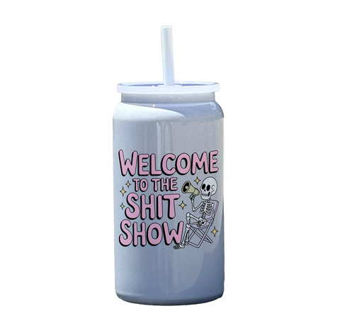 Welcome To The Shit Show Tumbler