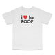 I Love Poo Custom Printed T-Shirt