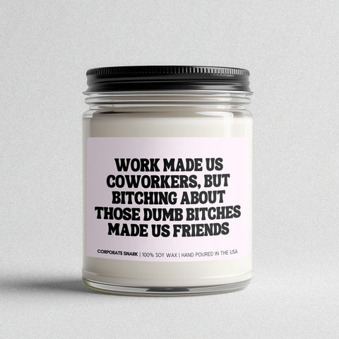 Work Made Us Coworkers Candle