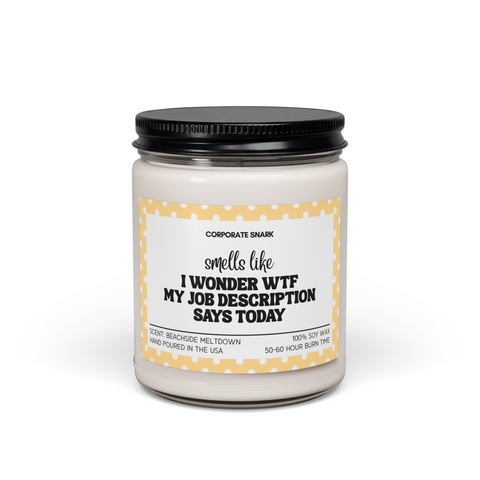 Smells Like I Wonder What My Job Description Says Today Candle