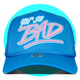 Yer So Bad Trucker Hat