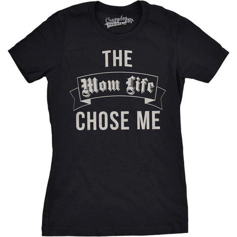 The Mom Life Chose Me Women's Tshirt