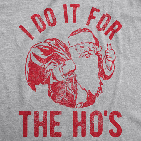 I Do It For The Ho's Men's Christmas Shirt