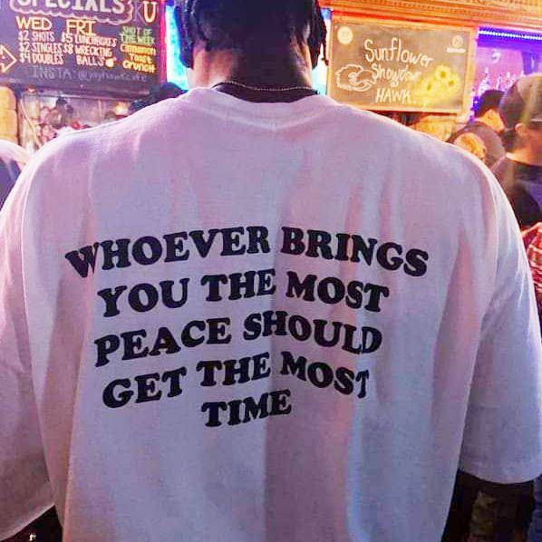 Whoever Brings You The Most Peace Shirt Shut Up and Take my MONEY