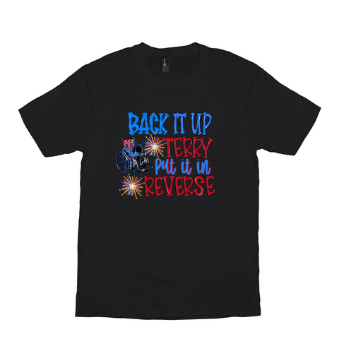 Back It Up Terry Put In In Reverse 4th Of July Shirt