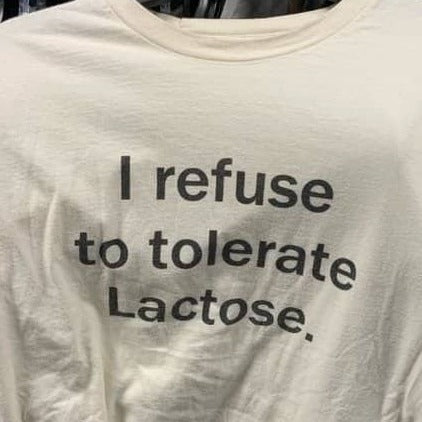 I refuse to tolerate Lactose Shirt