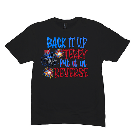 Back It Up Terry Put In In Reverse 4th Of July Shirt