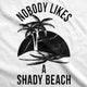 Nobody Likes A Shady Beach Women's Tank Top