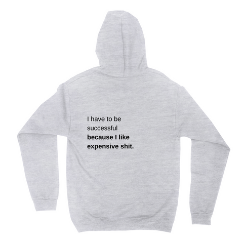 I Need To Be Successful Hoodies