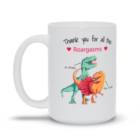Thank You For All The Roargasms Funny Valentine's Day Mug