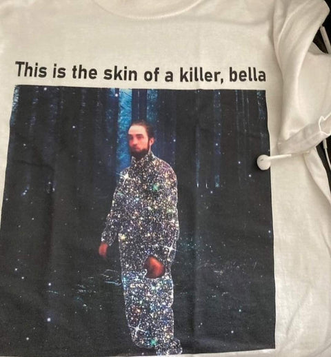 This Is The Skin Of A Killer Bella Funny Shirt