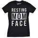 Resting Mom Face Women's Tshirt